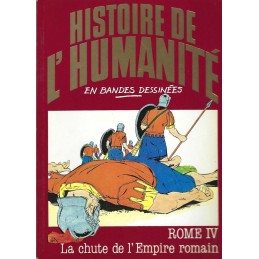 Histoire de l'Humanité en Bande Dessinée Rome IV la Chute de l'Empire romain BD d'occasion