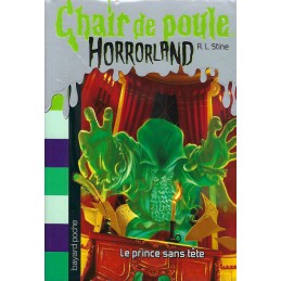 Chair de Poule Tome 15 Horrorland Le Prince sans tête Livre d'occasion